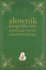 Słownik biograficzny polskiego ruchu młodowiejskiego Tom 2