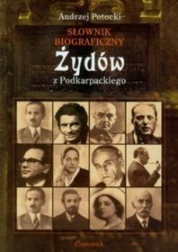 Słownik biograficzny Żydów z Podkarpackiego