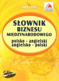 Słownik biznesu międzynarodowego polsko-angielski angielsko-polski