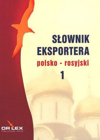 Słownik eksportera polsko - rosyjski,  tom 1