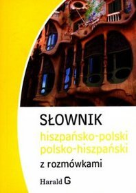 Słownik hiszpańsko - polski, polsko - hiszpański z rozmówkami