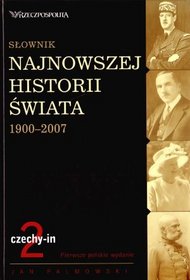 Słownik Najnowszej Historii Świata 1900-2007. Tom 2: Czechy-in