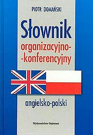 Słownik organizacyjno-konferencyjny angielsko-polski