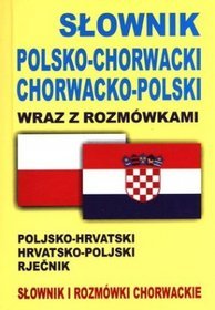 Słownik polsko-chorwacki, chorwacko-polski wraz z rozmówkami