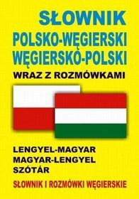 Słownik polsko-węgierski, węgiersko-polski wraz z rozmówkami. Słownik i rozmówki węgierskie.