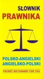 Słownik prawnika. Polsko-angielski, angielsko-polski