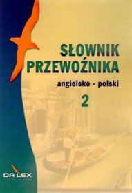 Słownik przewoźnika. Angielsko-polski