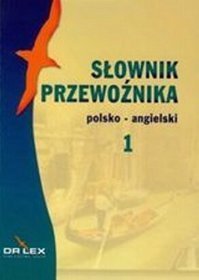 Słownik przewoźnika polsko-angielski T.1