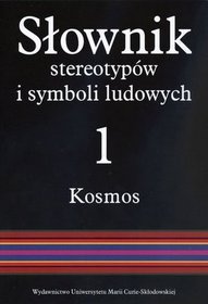 Słownik stereotypów i symboli ludowych - tom 1. Kosmos cz. 4. Świat, światło, metale