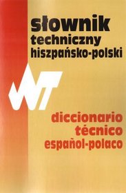 Słownik techniczny hiszpańsko-polski. Wydanie 3