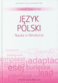 Słowniki tematyczne 1. Język polski. Nauka o literaturze