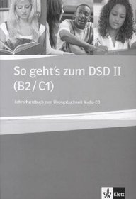 So geht's zum DSD II (B2/C1) Lehrerhandbuch zum Übungsbuch + CD