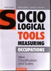 Sociological Tools Measuring Occupations. New Classification and Scales