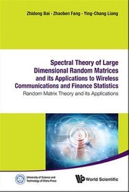 Spectral Theory of Large Dimensional Random Matrices and its Applications to Wireless Communications