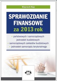 Sprawozdanie finansowe za 2013 rok - państwowych i samorządowych jednostek budżetowych