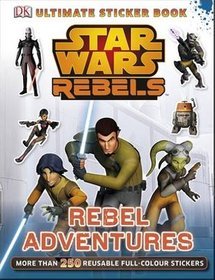 Star Wars Rebels Rebel Adventures Ultimate Sticker Book
