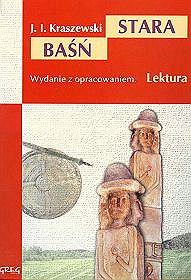 Stara Baśń - wydanie z opracowaniem - Józef Ignacy Kraszewski
