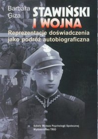 Stawiński i wojna. Reprezentacje doświadczenia jako podróż autobiograficzna
