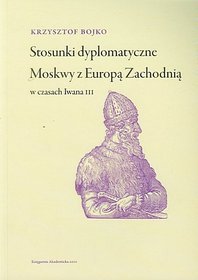 Stosunki dyplomatyczne Moskwy z EuropąZachodnią w czasach Iwana III