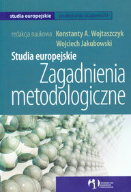 Studia europejskie. Zagadnienia metodologiczne