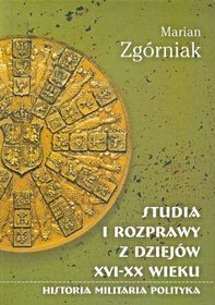 Studia i rozprawy z dziejów XVI-XX wieku