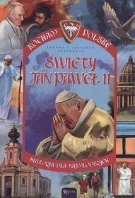 Święty Jan Paweł II. Kocham Polskę