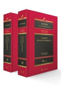 System Prawa Karnego Procesowego. Zasady procesu karnego. Tom 3. Część 1 i 2