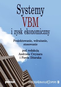 Systemy VBM i zysk ekonomiczny. Projektowanie, wdrażanie, stosowanie