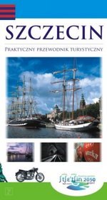 Szczecin praktyczny przewodnik turystyczny