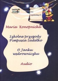 Szkolne przygody Pimpusia Sadełko. O Janku wędrowniczku - książka audio na CD
