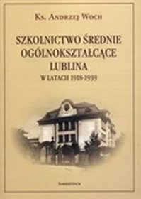 Szkolnictwo średnie ogólnokształcące Lublina w latach 1919-1939