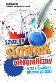 Szkolny słownik ortograficzny wraz z zasadami pisowni polskiej