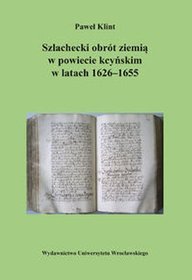 Szlachecki obrót ziemią w powiecie kcyńskim w latach 1626-1655