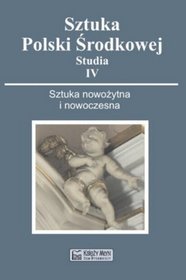 Sztuka Polski Środkowej Studia IV. Sztuka nowożytna i nowoczesna