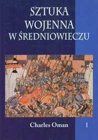 Sztuka wojenna w średniowieczu - tom 1