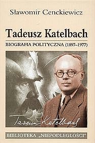 Tadeusz Katelbach. Biografia polityczna (1897-1977)