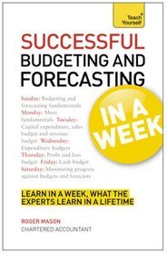 Teach Yourself Successful Budgeting and Forecasting in a Week