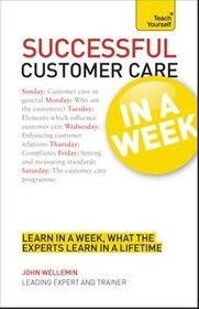 Teach Yourself Successful Customer Care in a Week