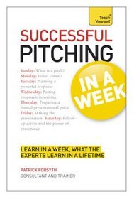Teach Yourself Successful Pitching for Business in a Week