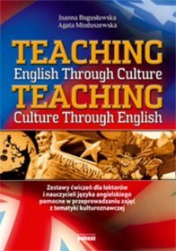 Teaching English Through Culture. Teaching Culture Through English