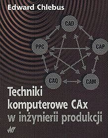 Techniki komputerowe CAx w inżynierii produkcji