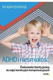 Terapia dysleksji ADHD i nieśmiałość ćwiczenia i karty pracy do zajęć korekcyjno-kompensacyjnych