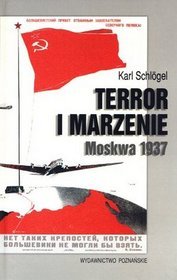Terror i marzenie. Moskwa 1937
