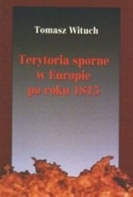 Terytoria sporne w Europie po roku 1815