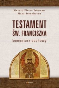 Testament św. Franciszka. Komentarz duchowy