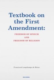 Textbook On The First Amendent: Freedom Of Speech And Freedom Of Religion