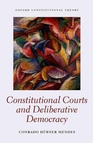 The Deliberative Performance of Constitutional Courts