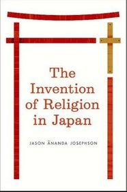 The Invention of Religion in Japan