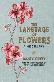 The Language of Flowers: A Miscellany