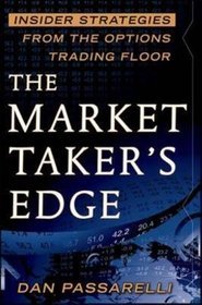 The Market Taker's Edge: Insider Strategies from the Options Trading Floor